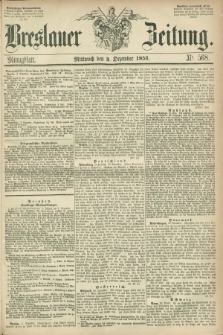 Breslauer Zeitung. 1856, Nr. 568 (3 Dezember) - Mittagblatt