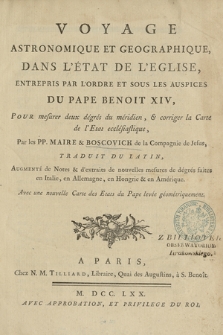 Voyage Astronomique Et Geographique, Dans l'Etat De L'Eglise : Entrepris Par L'Ordre Et Sous Les Auspices Du Pape Benoit XIV Pour mesurer deux dégrés du méridien, & corriger la Carte de l'Etat ecclésiastique