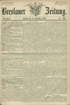 Breslauer Zeitung. 1856, Nr. 596 (19 Dezember) - Mittagblatt