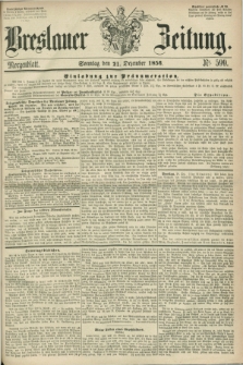 Breslauer Zeitung. 1856, Nr. 599 (21 Dezember) - Morgenblatt + dod.