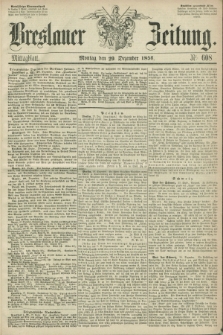 Breslauer Zeitung. 1856, Nr. 608 (29 Dezember) - Mittagblatt