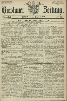 Breslauer Zeitung. 1856, Nr. 611 (31 Dezember) - Morgenblatt + dod.