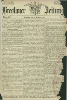 Breslauer Zeitung. 1857, Nr. 5 (4 Januar) - Morgenblatt + dod.