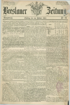 Breslauer Zeitung. 1857, Nr. 19 (13 Januar) - Morgenblatt + dod.