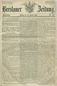 Breslauer Zeitung. 1857, Nr. 25 (16 Januar) - Morgenblatt + dod.