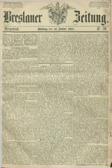 Breslauer Zeitung. 1857, Nr. 29 (18 Januar) - Morgenblatt + dod.