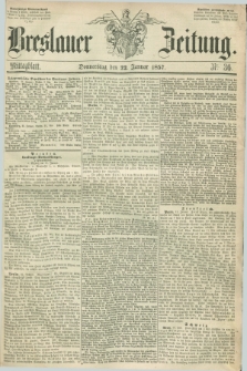 Breslauer Zeitung. 1857, Nr. 36 (22 Januar) - Mittagblatt