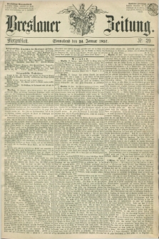Breslauer Zeitung. 1857, Nr. 39 (24 Januar) - Morgenblatt + dod.