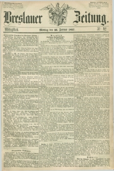 Breslauer Zeitung. 1857, Nr. 42 (26 Januar) - Mittagblatt