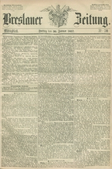 Breslauer Zeitung. 1857, Nr. 50 (30 Januar) - Mittagblatt