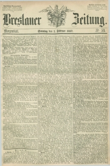 Breslauer Zeitung. 1857, Nr. 53 (1 Februar) - Morgenblatt + dod.