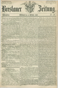 Breslauer Zeitung. 1857, Nr. 58 (4 Februar) - Mittagblatt
