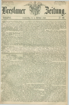 Breslauer Zeitung. 1857, Nr. 60 (5 Februar) - Mittagblatt