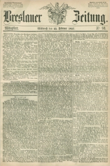 Breslauer Zeitung. 1857, Nr. 94 (25 Februar) - Mittagblatt