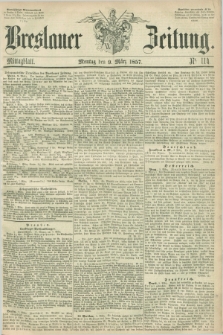 Breslauer Zeitung. 1857, Nr. 114 (9 März) - Mittagblatt