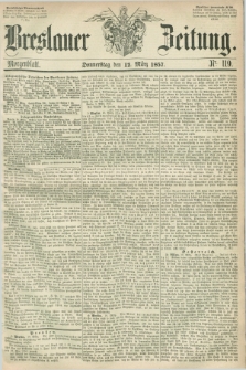 Breslauer Zeitung. 1857, Nr. 119 (12 März) - Morgenblatt + dod.