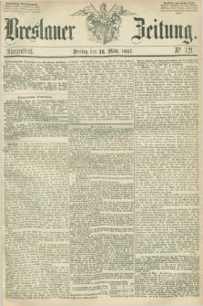 Breslauer Zeitung. 1857, Nr. 121 (13 März) - Morgenblatt + dod.