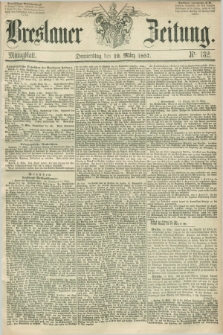 Breslauer Zeitung. 1857, Nr. 132 (19 März) - Mittagblatt