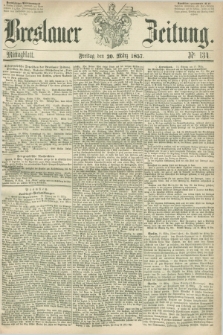 Breslauer Zeitung. 1857, Nr. 134 (20 März) - Mittagblatt