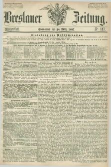 Breslauer Zeitung. 1857, Nr. 147 (28 März) - Morgenblatt + dod.