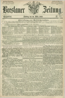 Breslauer Zeitung. 1857, Nr. 151 (31 März) - Morgenblatt + dod.