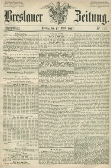 Breslauer Zeitung. 1857, Nr. 177 (17 April) - Morgenblatt + dod.