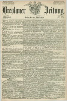 Breslauer Zeitung. 1857, Nr. 178 (17 April) - Mittagblatt