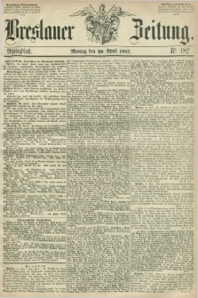 Breslauer Zeitung. 1857, Nr. 182 (20 April) - Mittagblatt