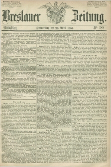 Breslauer Zeitung. 1857, Nr. 188 (23 April) - Mittagblatt