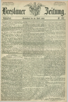 Breslauer Zeitung. 1857, Nr. 192 (25 April) - Mittagblatt