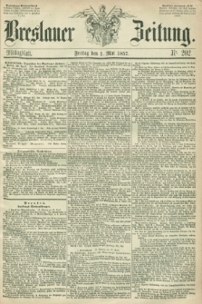 Breslauer Zeitung. 1857, Nr. 202 (1 Mai) - Mittagblatt