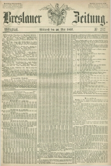 Breslauer Zeitung. 1857, Nr. 232 (20 Mai) - Mittagblatt