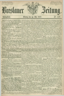 Breslauer Zeitung. 1857, Nr. 238 (25 Mai) - Mittagblatt