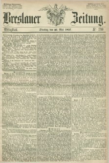 Breslauer Zeitung. 1857, Nr. 240 (26 Mai) - Mittagblatt