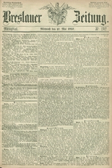 Breslauer Zeitung. 1857, Nr. 242 (27 Mai) - Mittagblatt