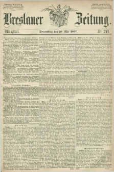 Breslauer Zeitung. 1857, Nr. 244 (28 Mai) - Mittagblatt
