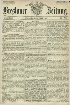 Breslauer Zeitung. 1857, Nr. 253 (4 Juni) - Morgenblatt + dod.