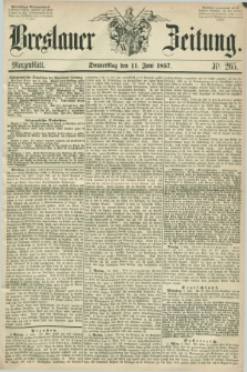 Breslauer Zeitung. 1857, Nr. 265 (11 Juni) - Morgenblatt + dod.