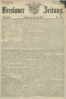 Breslauer Zeitung. 1857, Nr. 298 (30 Juni) - Mittagblatt