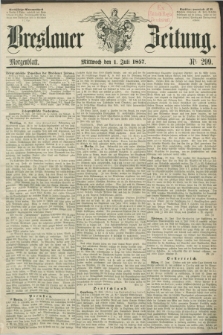 Breslauer Zeitung. 1857, Nr. 299 (1 Juli) - Morgenblatt + dod.