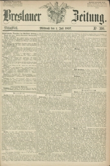 Breslauer Zeitung. 1857, Nr. 300 (1 Juli) - Mittagblatt