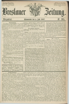 Breslauer Zeitung. 1857, Nr. 305 (4 Juli) - Morgenblatt + dod.