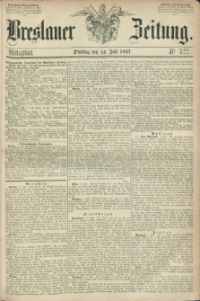 Breslauer Zeitung. 1857, Nr. 322 (14 Juli) - Mittagblatt