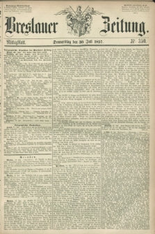 Breslauer Zeitung. 1857, Nr. 350 (30 Juli) - Mittagblatt
