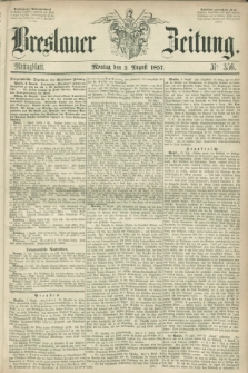 Breslauer Zeitung. 1857, Nr. 356 (3 August) - Mittagblatt