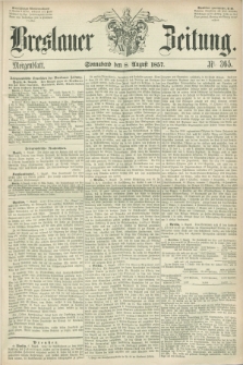 Breslauer Zeitung. 1857, Nr. 365 (8 August) - Morgenblatt + dod.