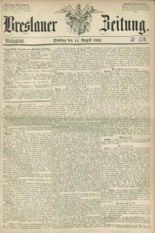 Breslauer Zeitung. 1857, Nr. 370 (11 August) - Mittagblatt