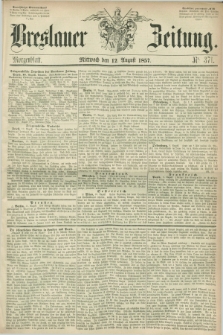 Breslauer Zeitung. 1857, Nr. 371 (12 August) - Morgenblatt + dod.
