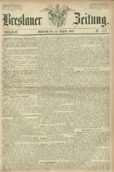 Breslauer Zeitung. 1857, Nr. 372 (12 August) - Mittagblatt