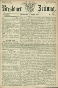 Breslauer Zeitung. 1857, Nr. 384 (19 August) - Mittagblatt